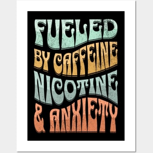 Powered by Caffeine Nicotine and Anxiety Posters and Art